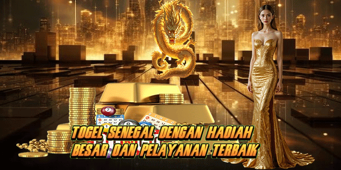 Togel Senegal Dengan Hadiah Besar dan Pelayanan Terbaik