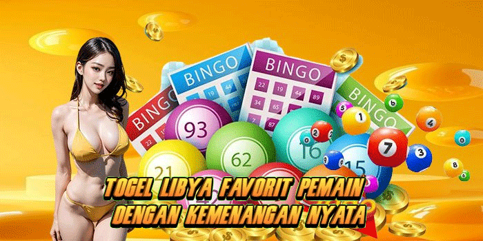 Togel Libya Favorit Pemain Dengan Kemenangan Nyata
