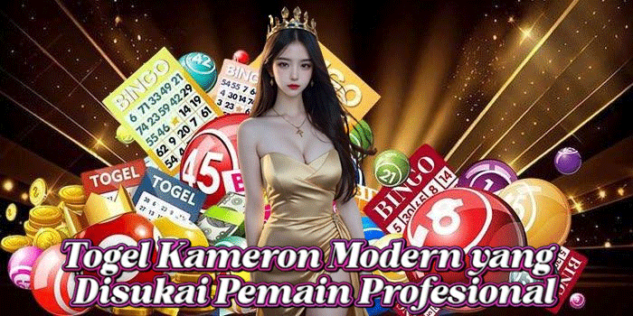 Togel Kameron Modern yang Disukai Pemain Profesional