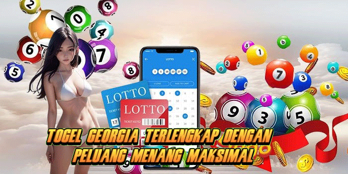 Togel Georgia Terlengkap Dengan Peluang Menang Maksimal