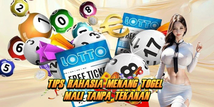 Tips Rahasia Menang Togel Mali Tanpa Tekanan