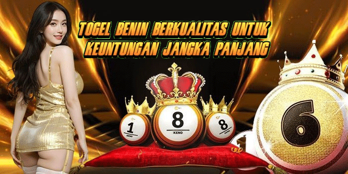 Togel Benin Berkualitas Untuk Keuntungan Jangka Panjang